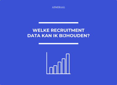 Welke recruitment data moet je bijhouden?