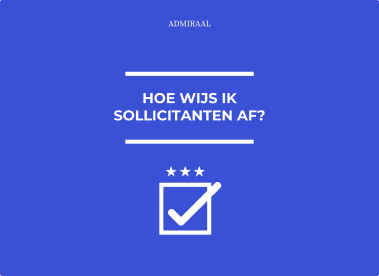 Dit is hoe je sollicitanten menselijk en correct afwijst.